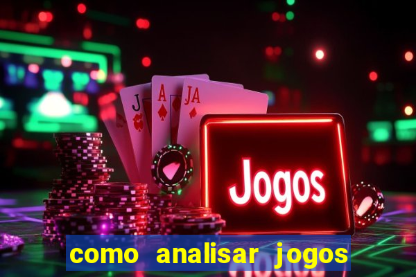 como analisar jogos de futebol para apostar